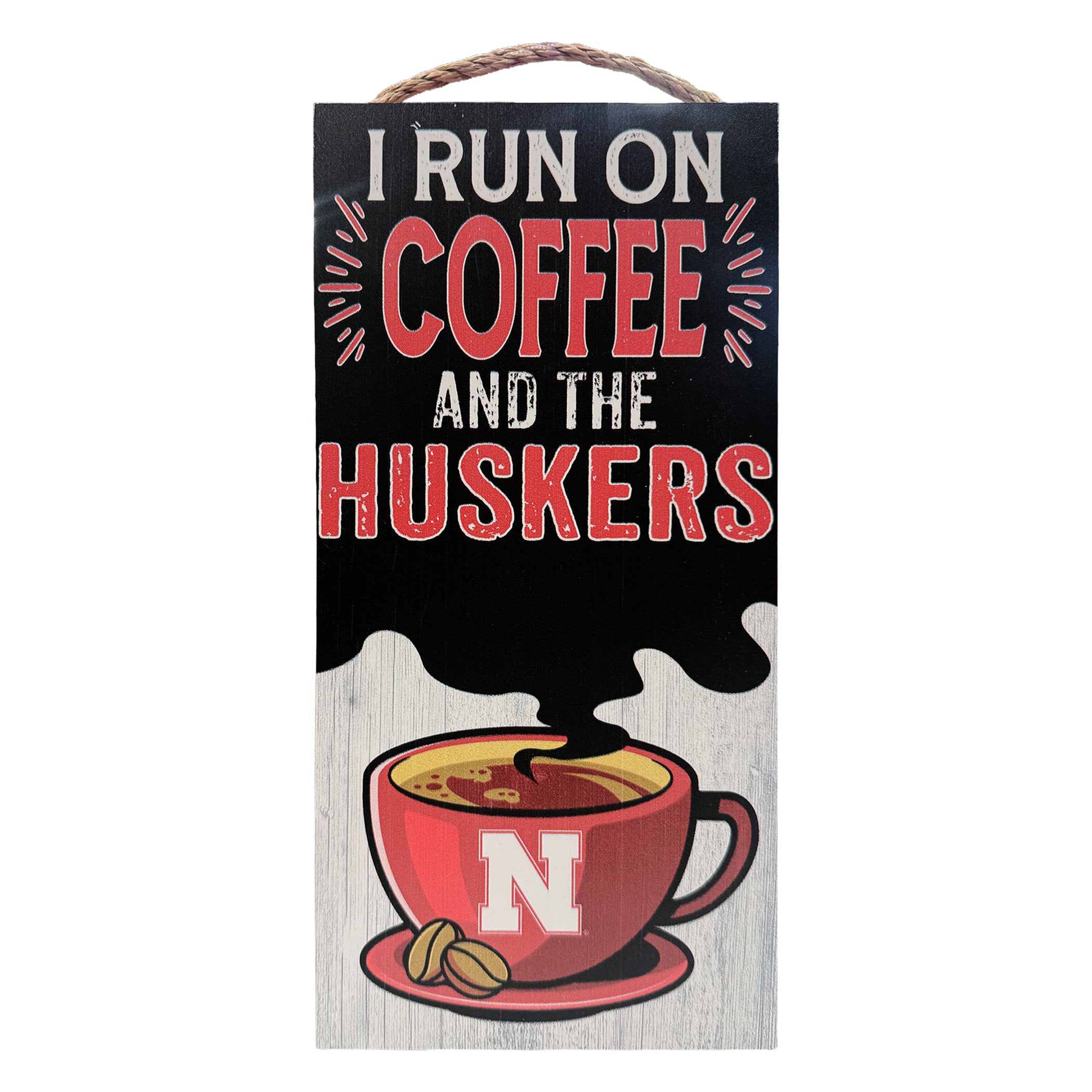 I Run on Coffee at the Huskers - Nebraska Cornhuskers
